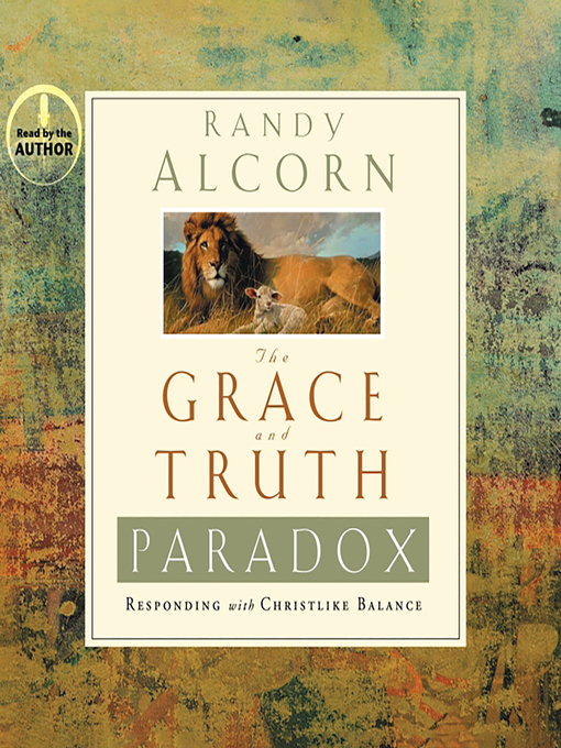 Title details for The Grace and Truth Paradox by Randy Alcorn - Available
